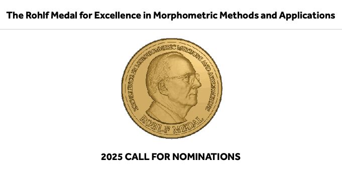 The Rohlf Medal for Excellence in Morphometric Methods and Applications 2025 CALL FOR NOMINATIONS